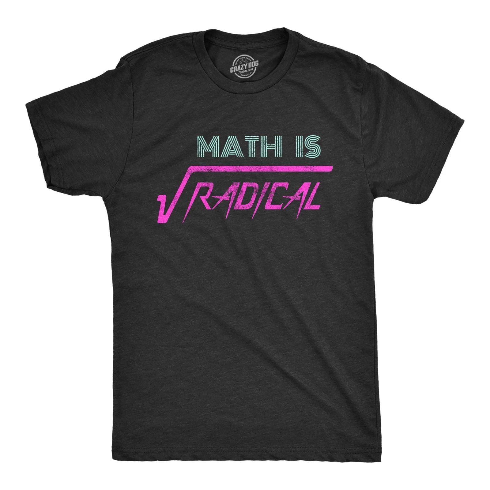 Mens Math Is Radical T Shirt Funny Saying Mathematics Humor Graphic Teacher Tee L