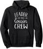 Leader Of The Cousin Crew Funny Humor Gift Unisex Hooded Sweatshirt