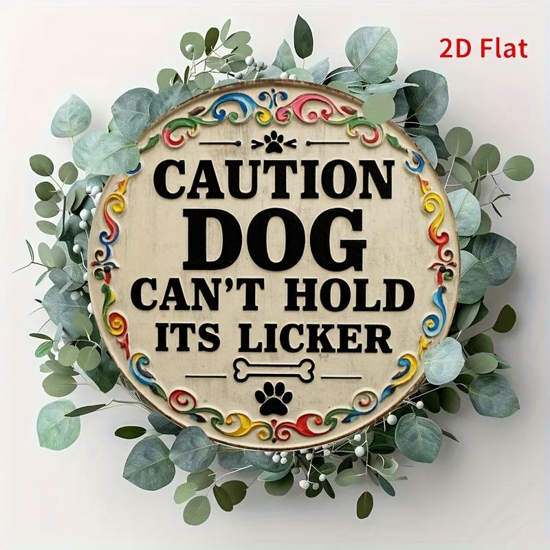 "Beware of Dog Licking" Sign. 7.8" Round Humorous Aluminum Wall Decor for Porch or Bedroom.
