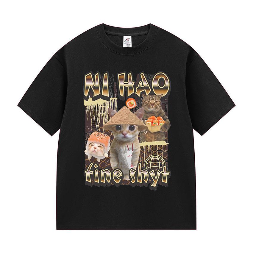 Ni Hao Fine Shyt Funny Cat Graphic T Shirt Men Women Vintage Harajuku Fashion T-shirt Summer 100% Cotton Oversized Tshirts Tops