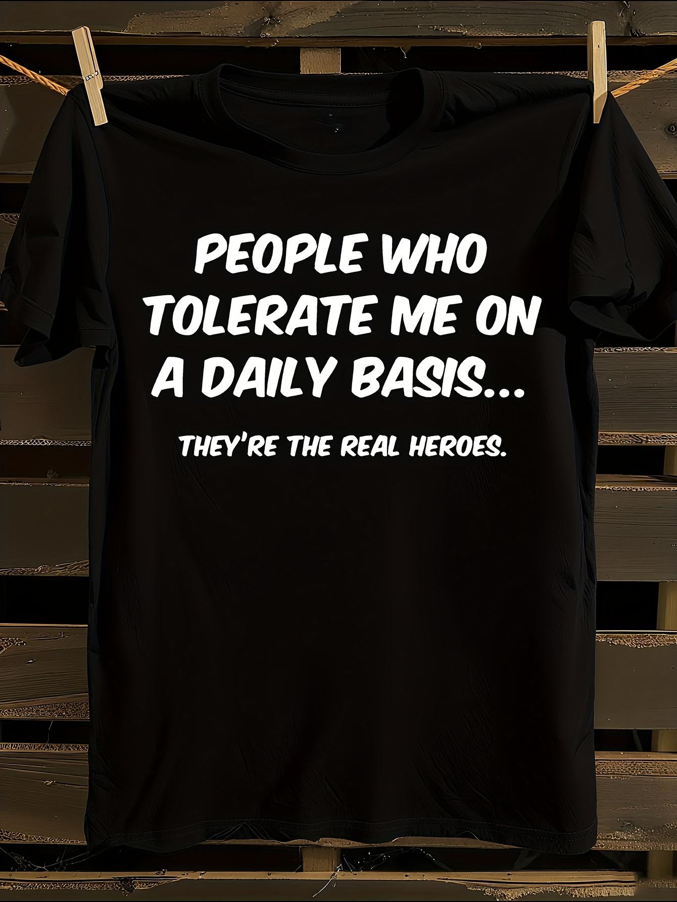 Funny Sarcastic Tshirt People Who Tolerate Me Graphic T-s... XL