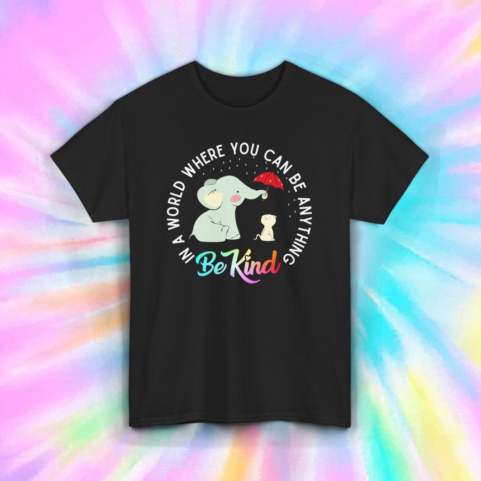 Be Kind T-Shirt S-5XL Inspirational Elephant Gift Kindness Positivity Quote Tee XXL