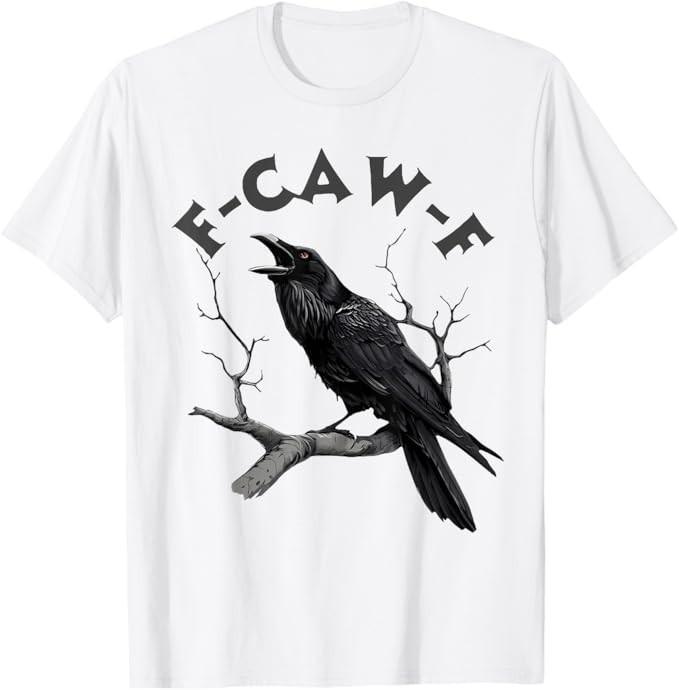 

F-Caw-F Black Crow Pun Funny Bird Cawing Grunge Halloween T-Shirt XL