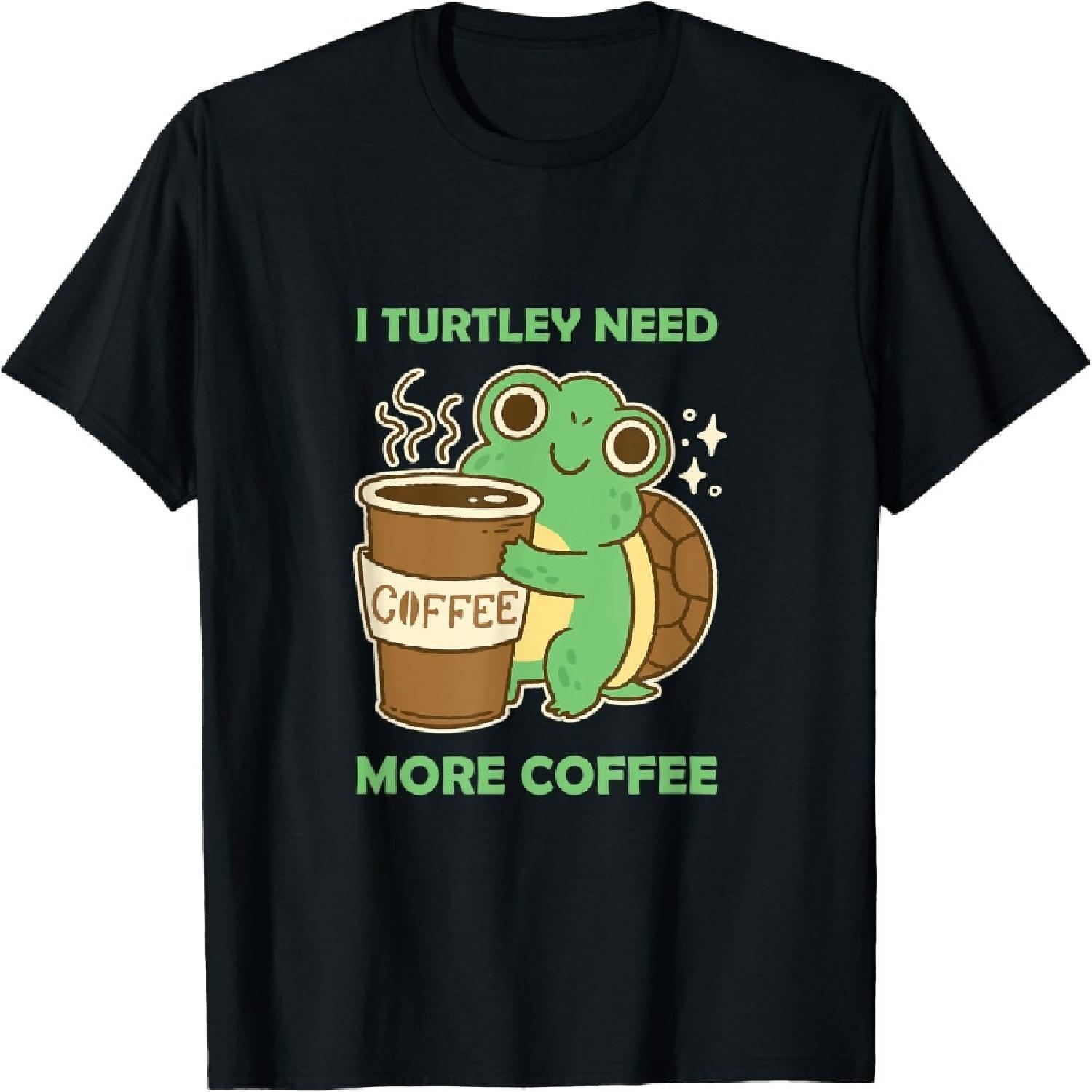 

Cute and Funny_ I Turtley need more Coffee Turtoise Lover T-Shirt XXXXXL різнокольоровий