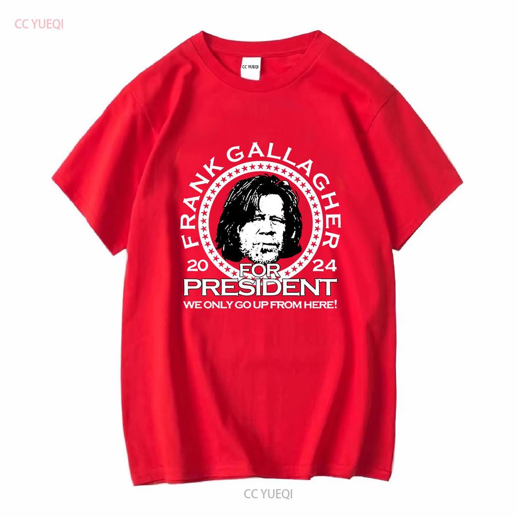 Frank Gallagher For President 2024 Best T Shirt Red Size S 4XL EG575 Vintage Washed Stretched Unisex Comfortable Fashion Soft