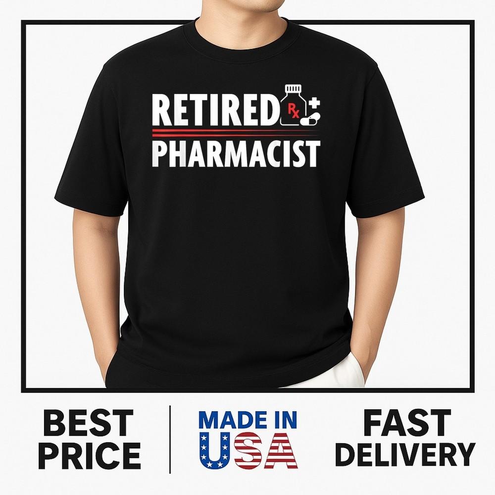 Retired Pharmacist Retirement T-Shirt ON TREND Unisex T-Shirt XL