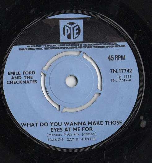 

7inch Record EMILE FORD & THE CHECKMATES - What Do You Wanna Make Those Eyes A 7N17742 Pye Records 1969 UK Rock Used