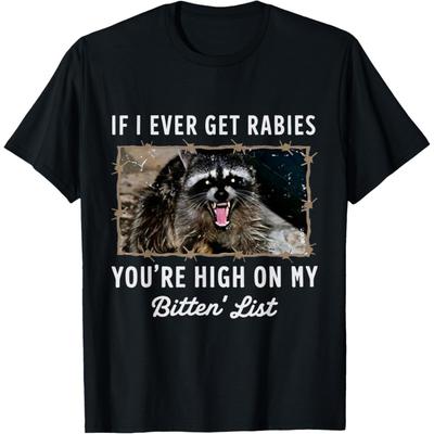 DCOJUZBO If I Ever Get Rabies You're High On My List Funny Raccoon T-Shirt