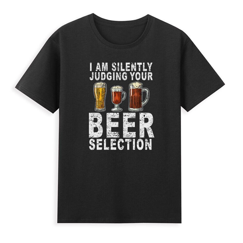 I Am Silently Judging Your Beer Selection Funny Drinking Beer Joke Unisexs TShirt S