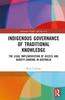 Kniha Indigenous Governance of Traditional Knowledge : The Legal Implementation of Access and Benefit-Sharing In Australia