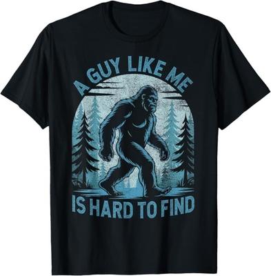 A Guy Like Me Is Hard To Find Forest Bigfoot Funny Men T-Shirt Mens Womens Tees Top