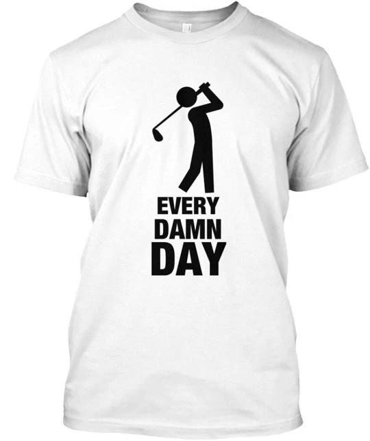 Golf Every Day T-Shirt Made in the USA Size S to 5XL 4XL