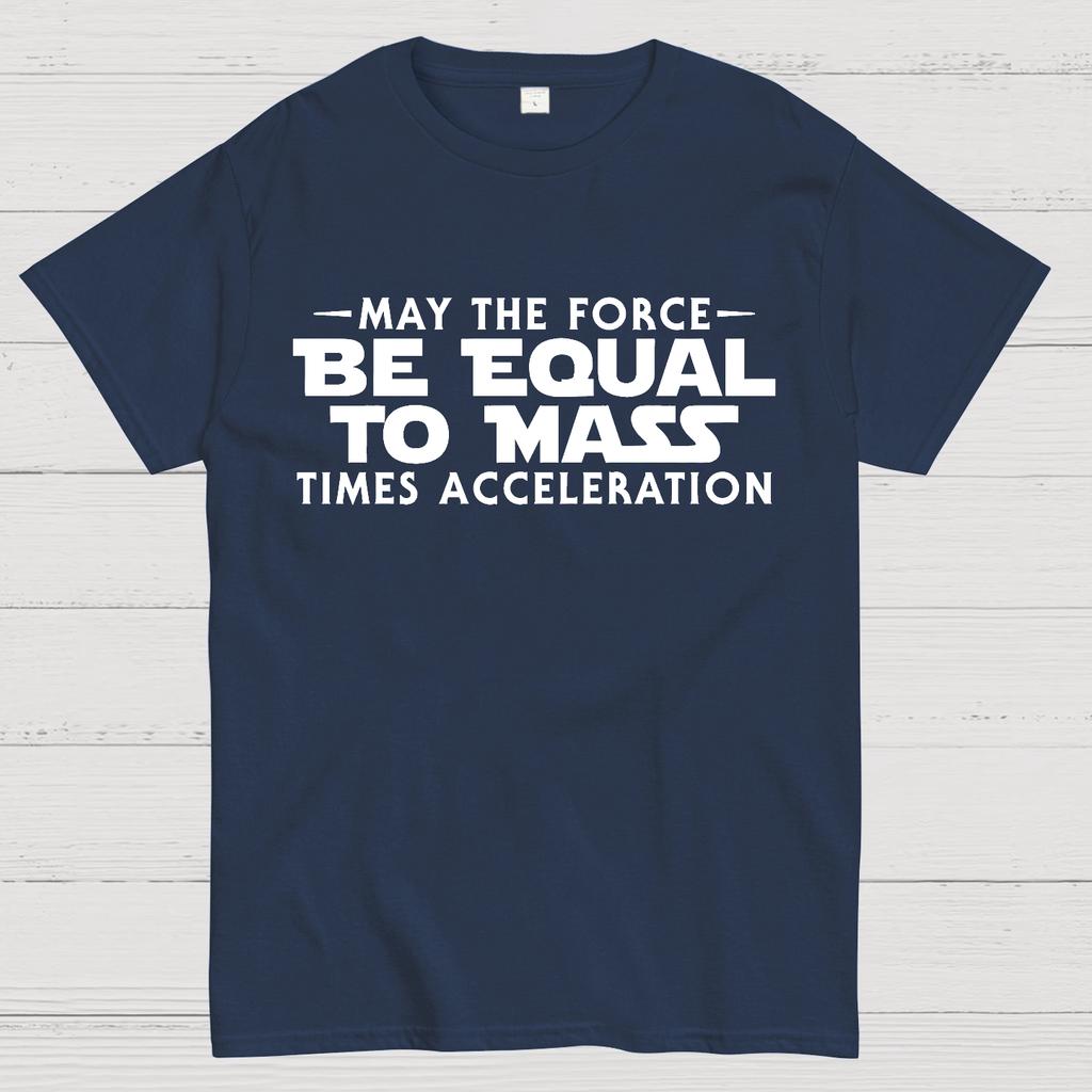 May the force be equal to mass times acceleration Cotton Summer Casual Cool Loose T-Shirt