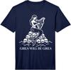 Girls Will Be Girls Funny Siren Harp Skull Humor Feminist Performance T-Shirt