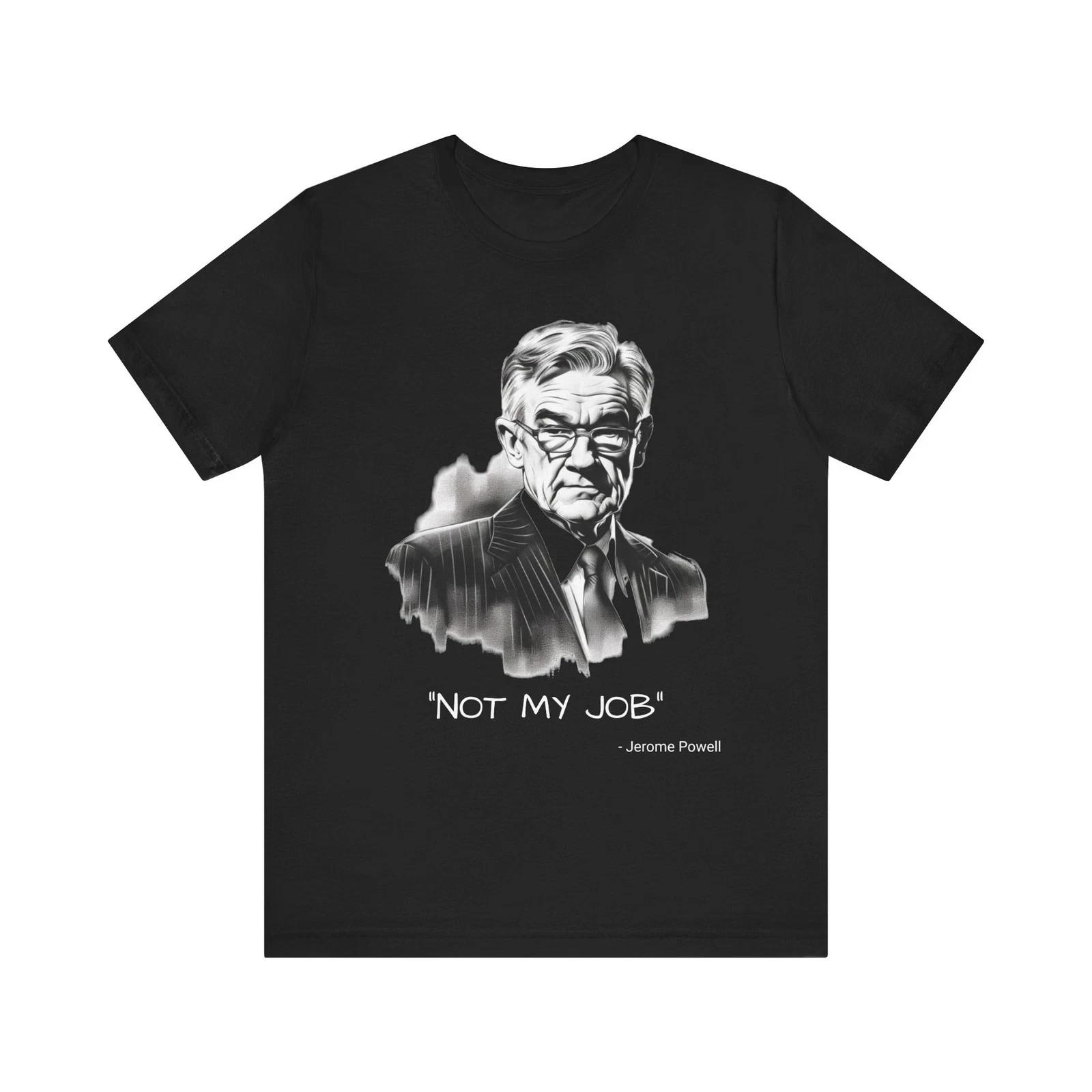 

Jerome Powell Not my Job Shirt M