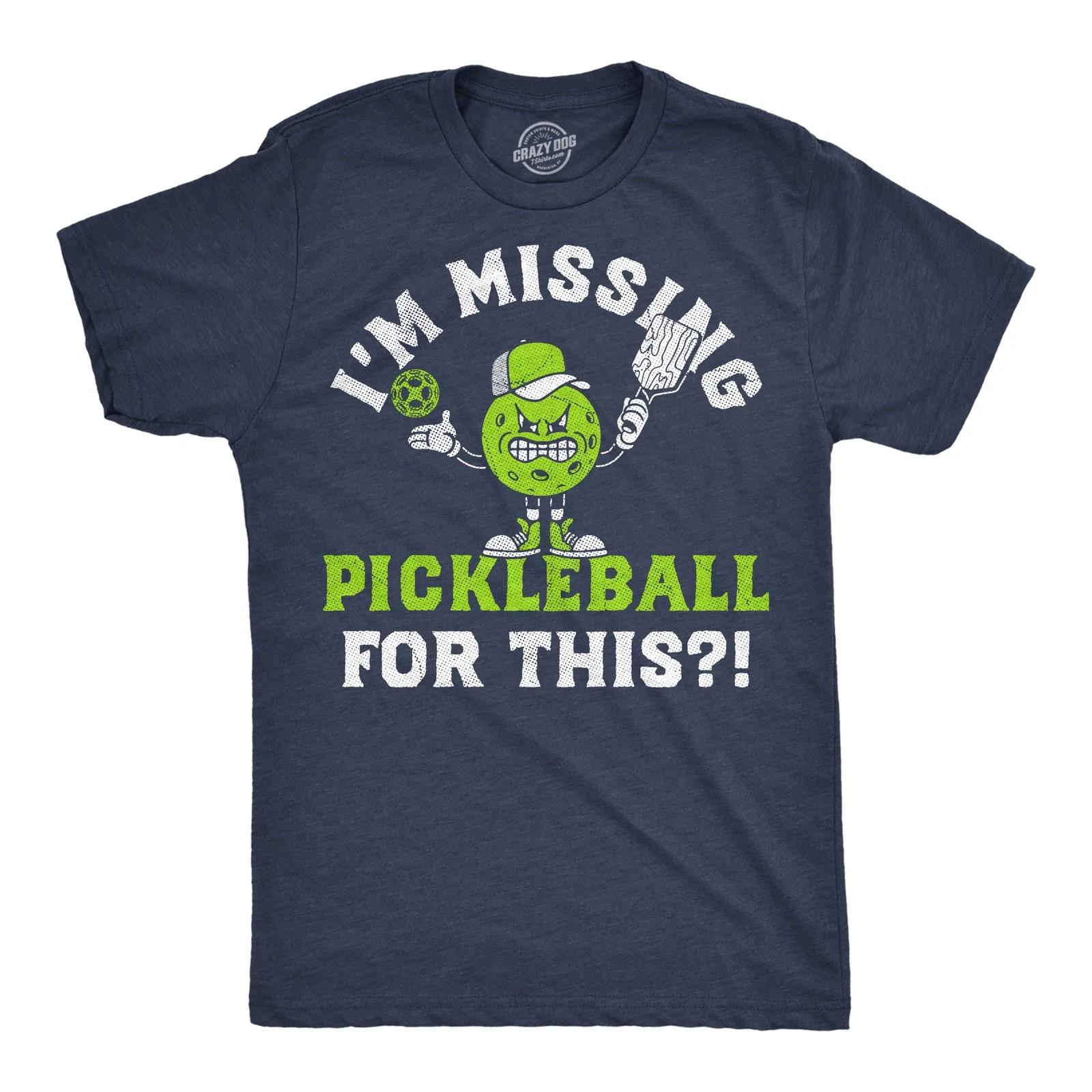 Mens Funny T Shirts Im Missing Pickleball for This Sarcastic Graphic Novelty Tee XL