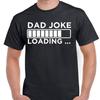 Dad Joke T-Shirt Idee Vatertag T-Shirt Geschenk für Papa Geburtstag Freizeitkleidung Lustiger Text Lädt Humor Papa T-Shirt Baumwoll T-Shirt