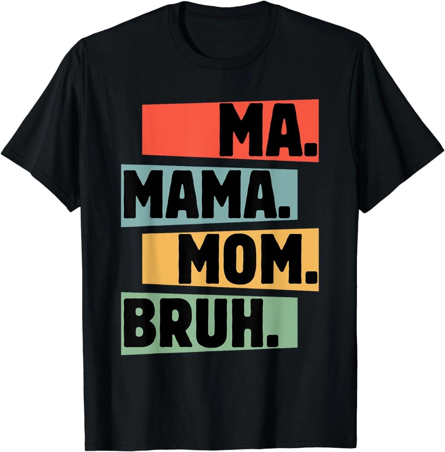 Mama Mommy Mom Bruh Mothers Day Vintage Funny Mother Gift Unisex T-Shirt L