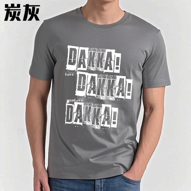 Men Tshirt Summer Boys Tshirt Dakka Dakka Dakka Short Sleeve Relaxed Fit O Neck Tshirt New Cotton Male Teeshirt
