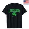 Leprecunt St Patricks Day Irish Shamrock Design Unisex T-Shirt