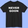 Never Goon Funny Unisex Shirt, Brain Rot Funny Meme Shirt, Sigma Shirt, Shirts For Him, Mens Birthday Gift Shirt, Express Delivery Available