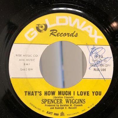 7inch Record SPENCER WIGGINS  Thats How Much I Love You  Im A  8463BW Goldwax Records US SoulFunk Used