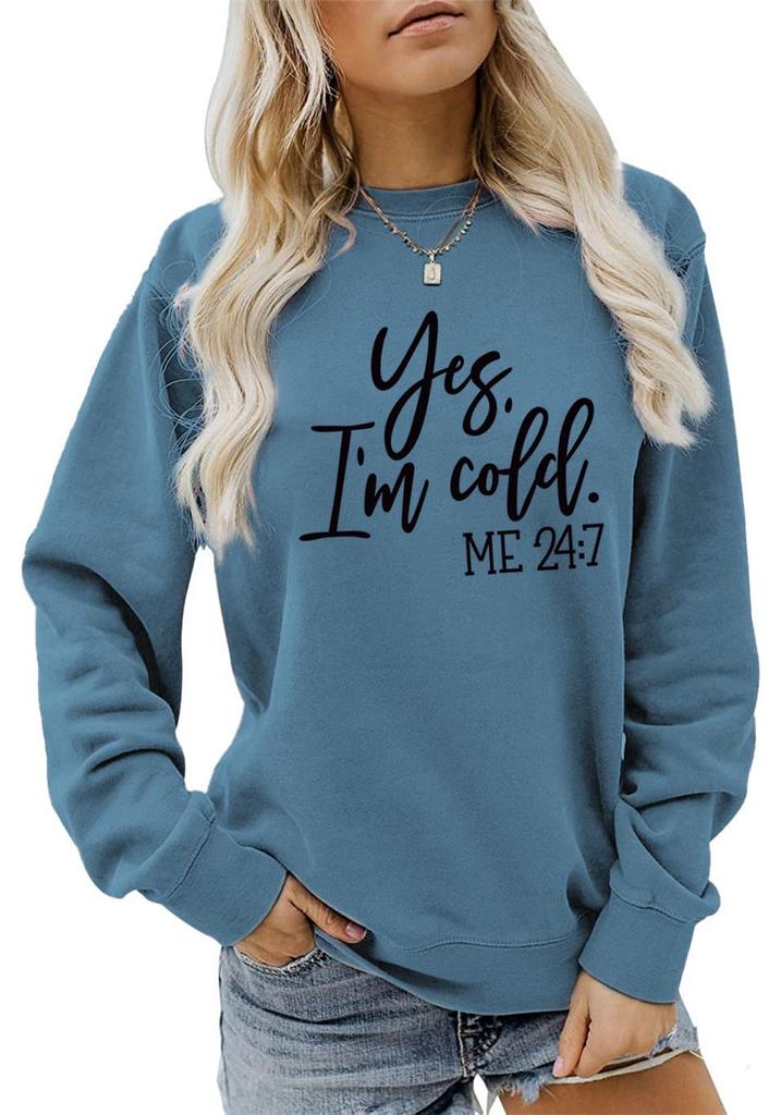 Loose Casual Women's Sweatshirt - 'Yes, I'm Cold' Print, Round Neck