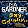 Say Goodbye FBI Profiler 6 by Lisa Gardner Paperback Book 9780755396498