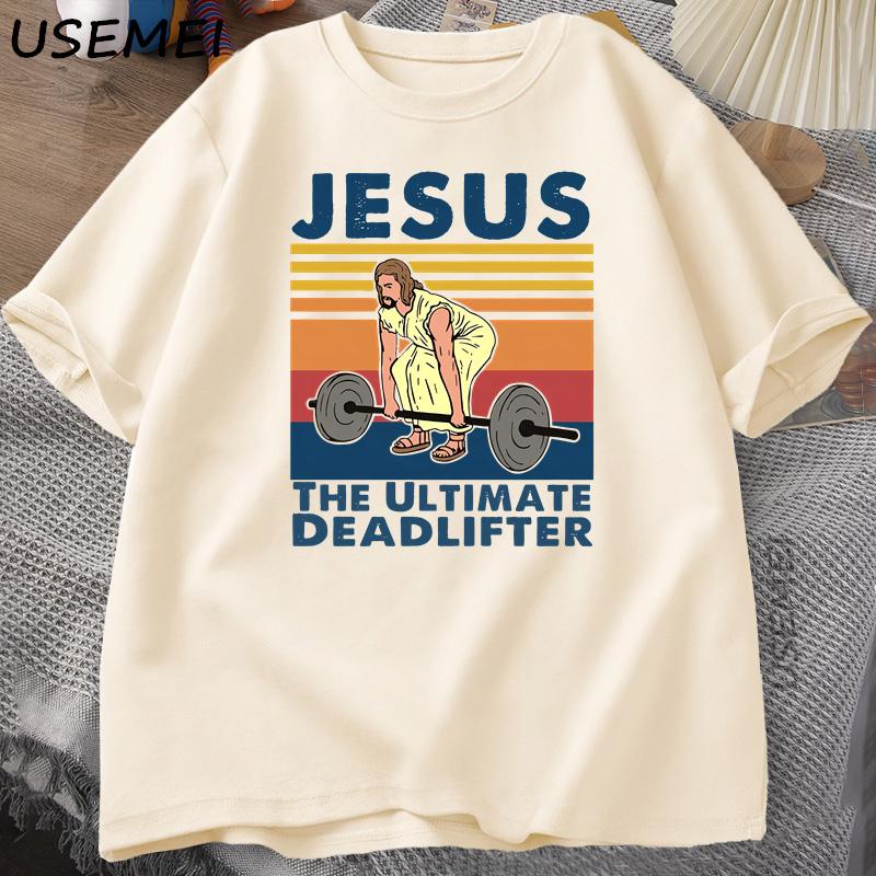 Jesus The Ultimate Deadlifter T Shirts Religious Faith Gym Tshirt Funny Cotton Tshirt Unisexs Streetwear Loose Male Clothing