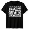 Grandad The Unisex The Myth The Legend Unisex T Shirt Funny Birthday Novelty