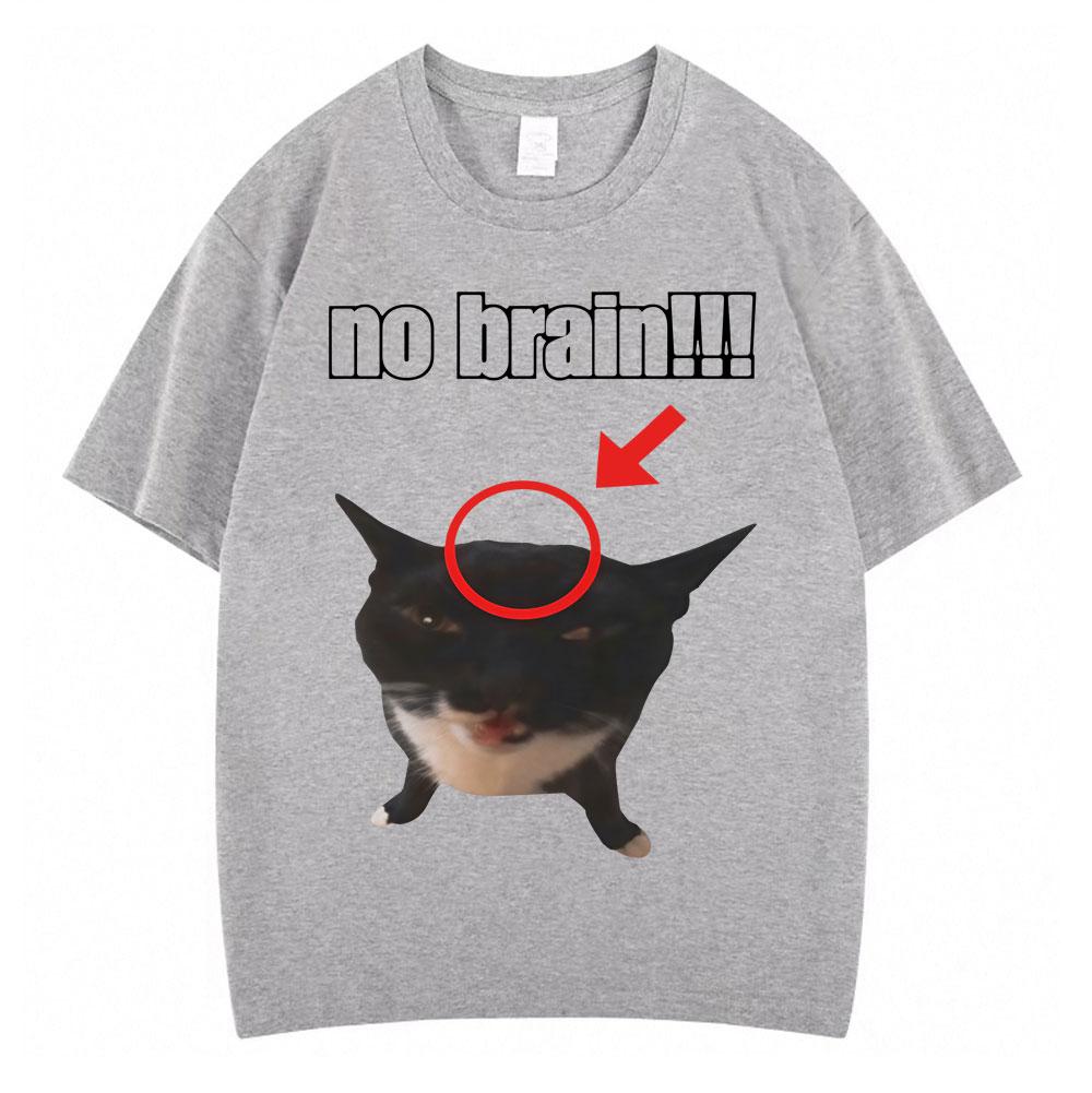 Funny Cat No Brain Meme Graphic TShirts Men Women Humor Joke Vintage Personality Tshirt Loose Cotton Casual T Shirt Streetwear