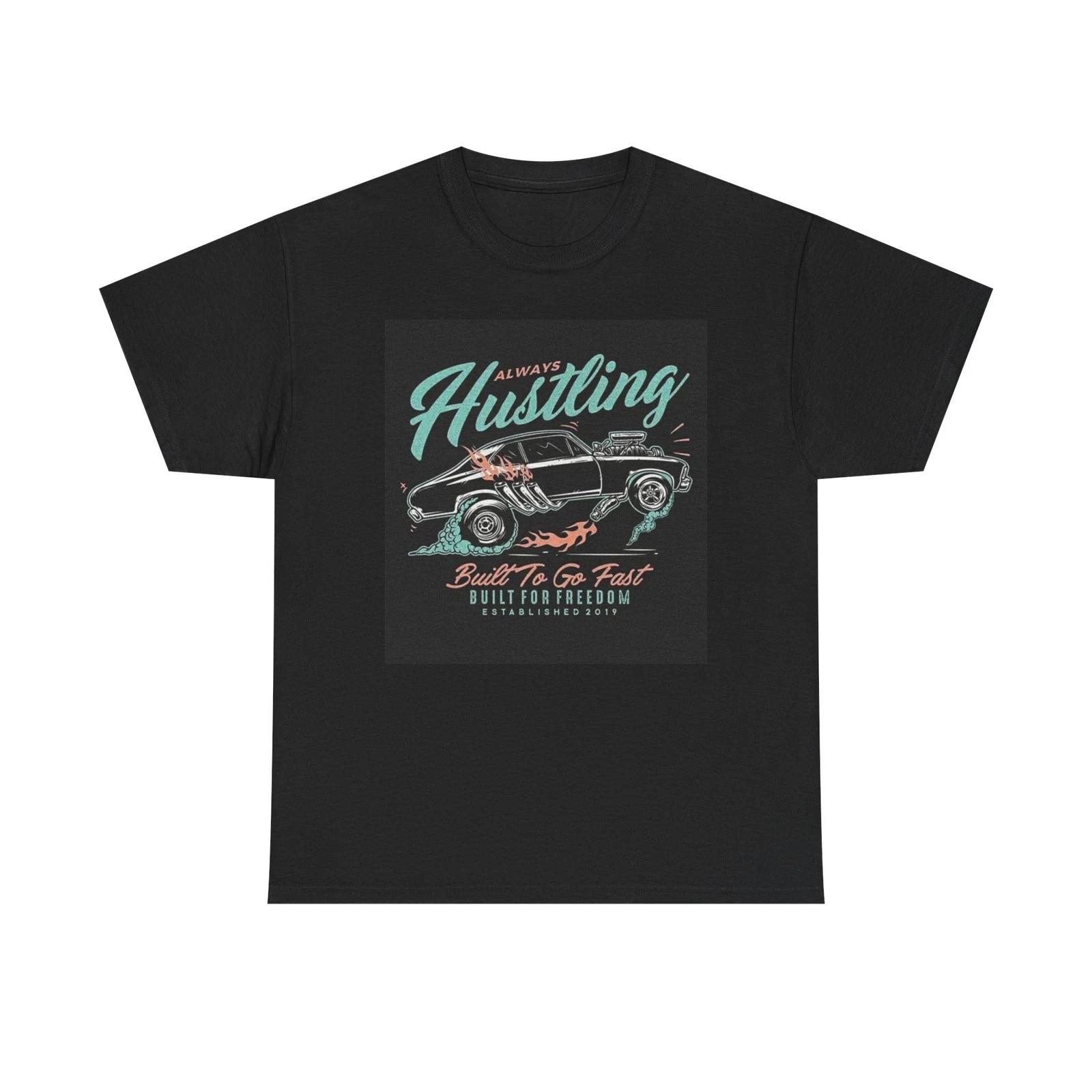 Always Hustling Graphic Shirt American Muscle Cars Unisex Heavy Cotton Tee 4XL
