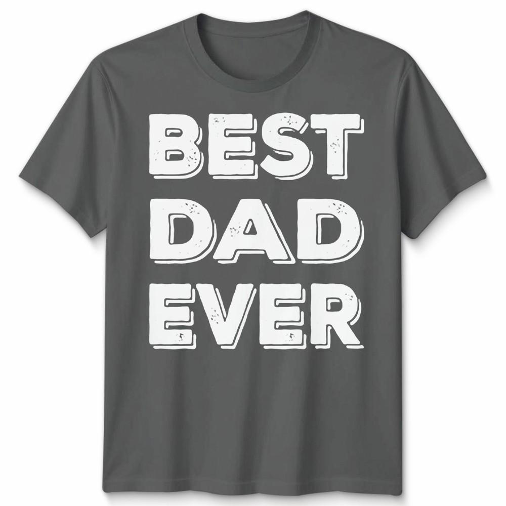 Dad Ever Tshirt Funny FatherS Day Gift Unisex Tee