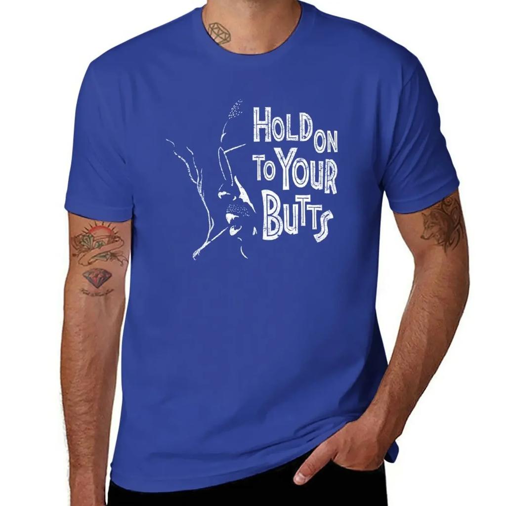 Hold On To Your Butts T-Shirt cute clothes heavyweights tops mens t shirt graphic