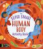 The The Super Smart Human Body Activity Book Book