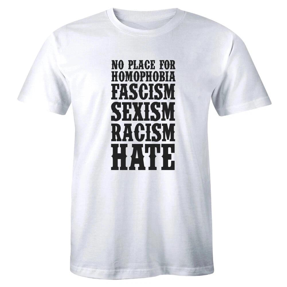 No Place For Homophobia Fascism Sexism Racism Hate Funny Shirt Men s T-Shirt Tee L