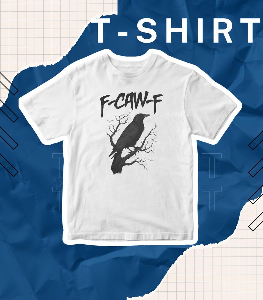 

F-CAW-F Shirt Funny Raven Crow Halloween Bird Pun Sarcastic Humor Hallo. L