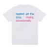 Heated All The Time Rivalry Occasionally Printed T Shirt Unisex Unisex Fashion Short Sleeve TShirt Casual Oversized Cotton TShirts