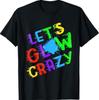 Retro Colorful Quote Glowing Party 80s Group Team Lets Crazy T-Shirt Unisex T-Shirt
