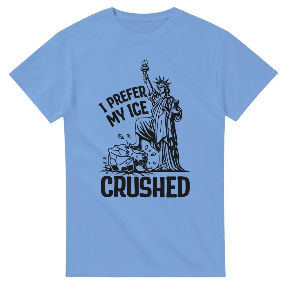 I Prefer My ICE Crushed T-Shirt XS