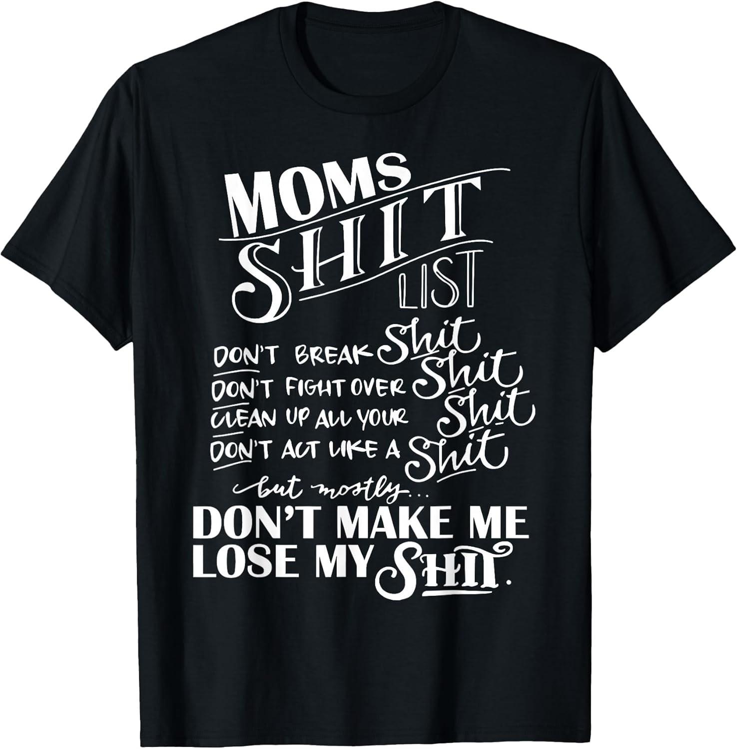 BEST! Mom Sh!t List Momlife Funny Mom Mothers Day Tee S-3XL S