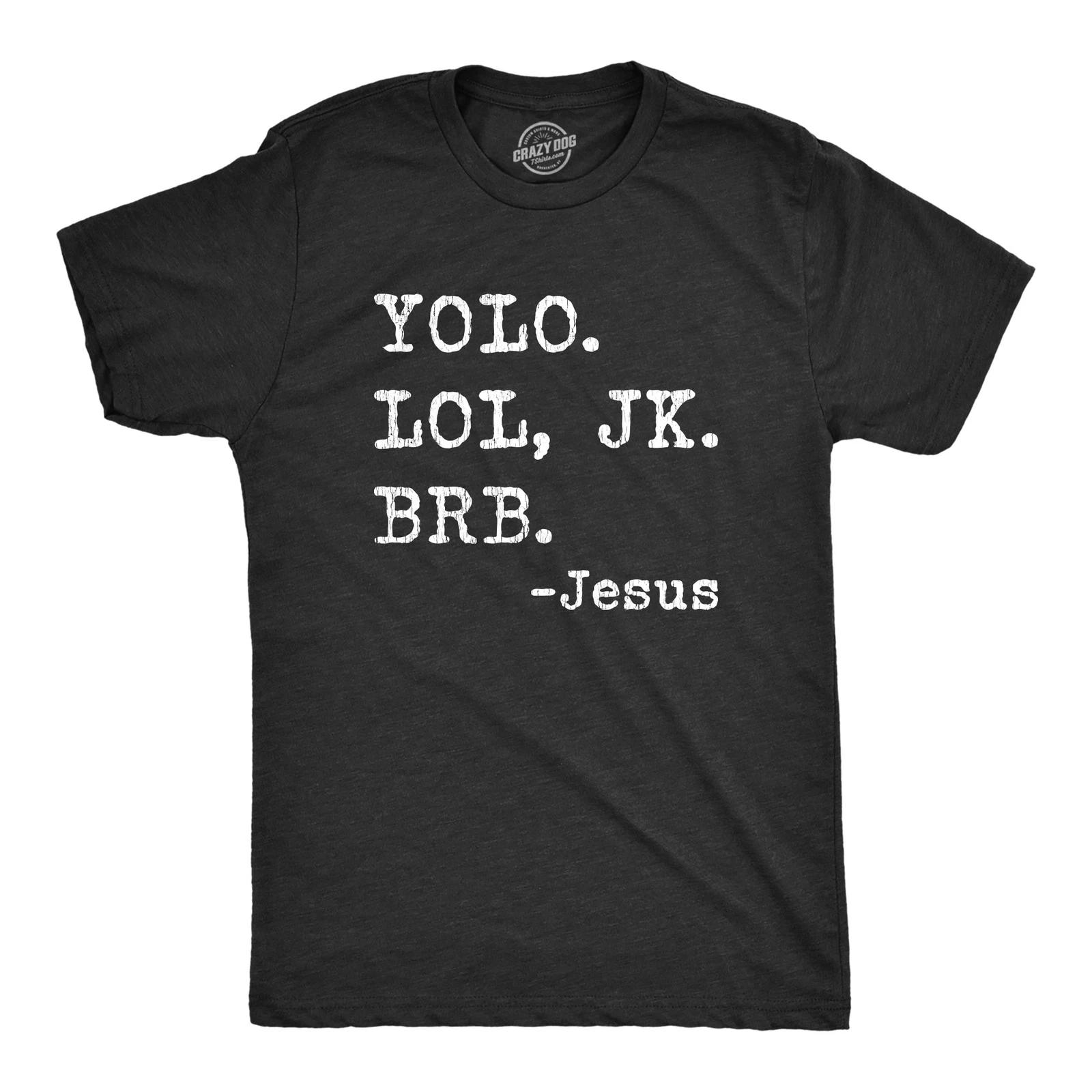 Mens Yolo Lol JK BRB Jesus T Shirt Funny Easter Sunday Texting Hilarious Graphic M