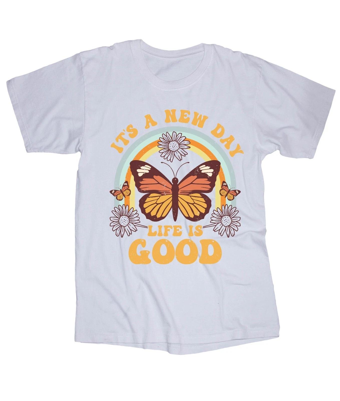 

It s a new Day Life is Good sayings White T-shirt Butterfly Happy Sunflower XL