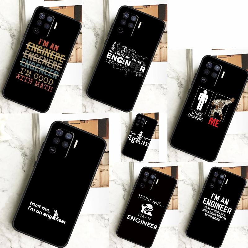 I M An Engineer I M Good At Maths For OPPO A53S A57S A54S A38 A78 A58 A79 A15 A17 A77 A16 A76 A96 A52 A72 A5 A9 A94 A74 Case