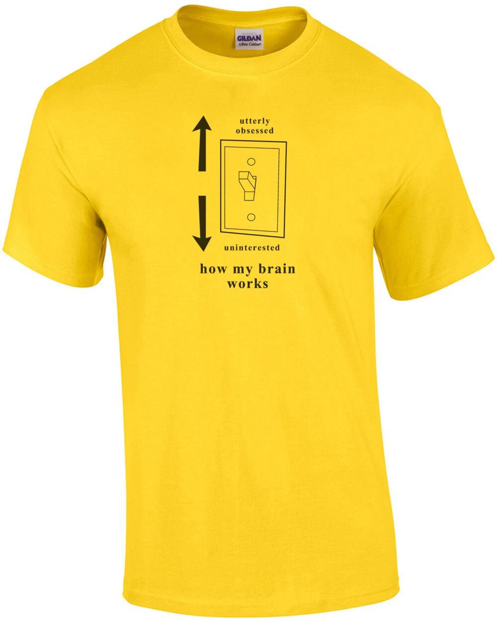Utterly obsessed - Uninterested - how my brain works. T-Shirt 3XL