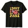 I Don't Do Fast Sloth Funny Sarcastic Animal Lover T-Shirt