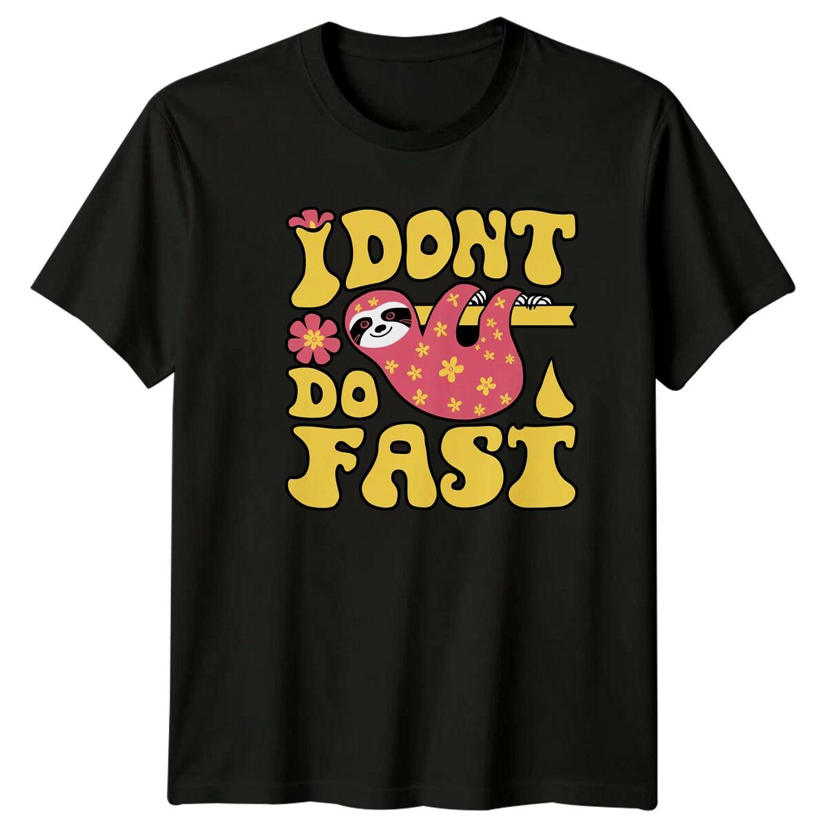 I Don t Do Fast Sloth Funny Sarcastic Animal Lover T-Shirt S