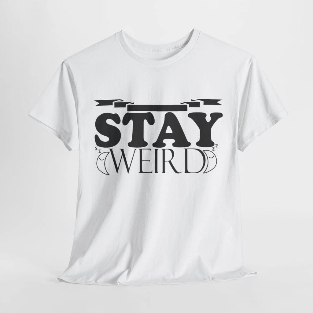 Keep It Weird T-Shirt | Express Yourself & Stay Different Tee | Girl Power Shirt