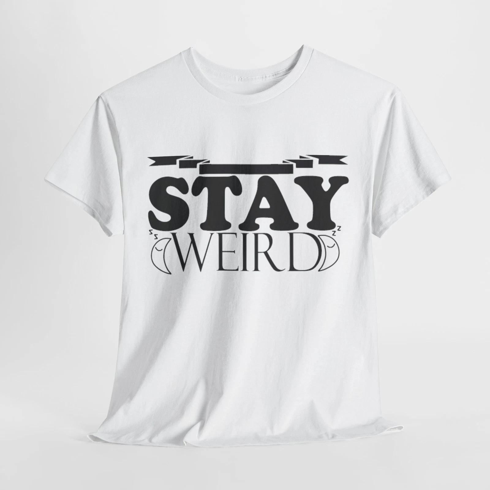 

Keep It Weird T-Shirt | Express Yourself & Stay Different Tee | Girl Power Shirt 3XL