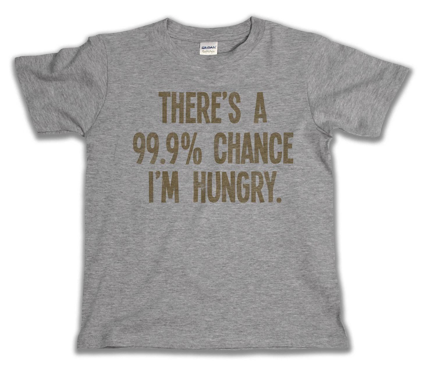 There`s a 99.9% Chance I`m Hungry Kids Cotton T-Shirt Funny Girls Boys 120